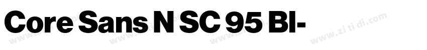 Core Sans N SC 95 Bl字体转换 Core Sans N SC 95 Bl字体转换